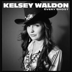 Kelsey Waldon - Every Ghost  CD